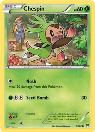 Chespin (7) 7/162 - XY  BREAKthrough Reverse Holofoil