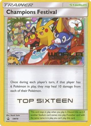 Champions Festival - SM78 (World Championships 2017) [Top Sixteen] - SM Promos