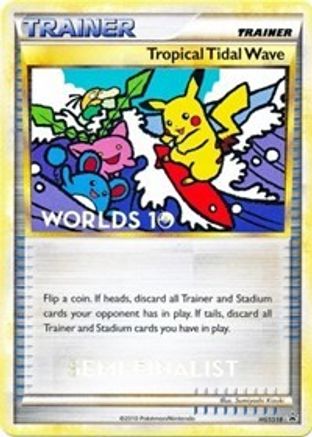 Tropical Tidal Wave - HGSS18 (Worlds 10) [Semi-Finalist] - HGSS Promos