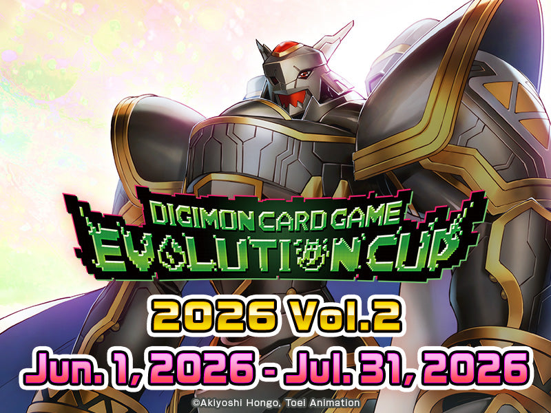 Digimon Evolution Cup 2026 Vol. 2 (Jun 1st @6:30PM)
